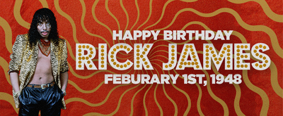HAPPY BIRTHDAY RICK JAMES!